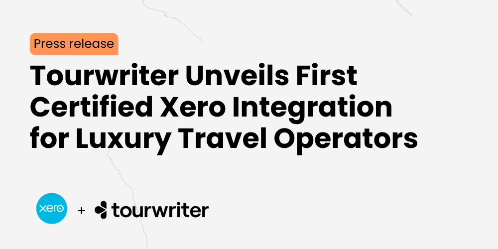 Tourwriter Unveils First Certified Xero Integration for Luxury Travel Operators